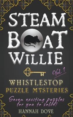 Steamboat Willie Whistlestop Puzzle Mysteries, Vol. 1 - Hannah Dove - cover