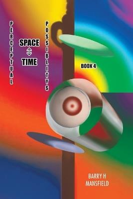Perceptual Space-Time Possibility - Barry H Mansfield - cover