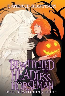 Bewitched by the Headless Horseman - Candace Robinson - cover