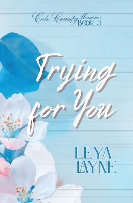 Trying for You - Leya Layne - cover