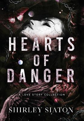 Hearts of Danger (The Special Hardcover Edition) - Shirley Siaton - cover