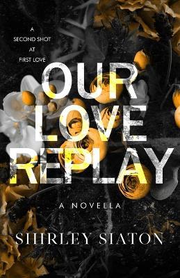 Our Love Replay - Shirley Siaton - cover
