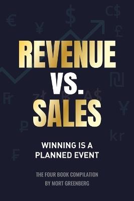 Revenue vs. Sales: Winning is a Planned Event - Mort Greenberg - cover