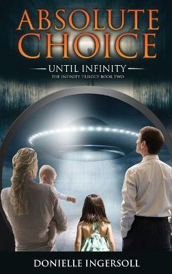 Absolute Choice: Until Infinity the Infinity Trilogy Book Two - Donielle Ingersoll - cover
