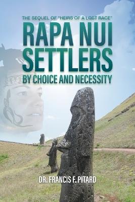 RAPA NUI Settlers: By Choice and Necessity - Francis Pitard - cover