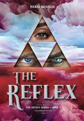 The Reflex: Consolidated Version - Maria Denison - cover