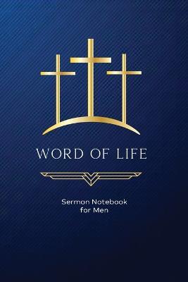Word of Life: Sermon Notebook for Men - Word Span Publishing - cover