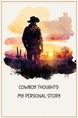 Cowboy Thoughts: My Personal Story - Word Span Publishing - cover