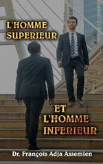 L'Homme Superieur Et l'Homme Inferieur