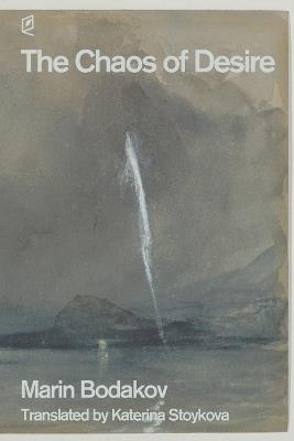 The Chaos of Desire - Marin Bodakov - cover