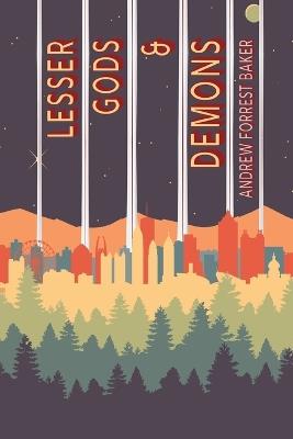 Lesser Gods & Demons - Andrew Forrest Baker - cover