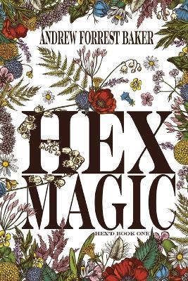 Hex Magic: Hex'd Book One - Andrew Forrest Baker - cover