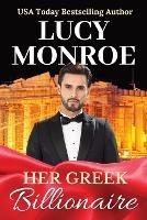 Her Greek Billionaire - Lucy Monroe - cover