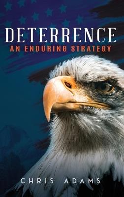 Deterrence: An Enduring Strategy - Chris Adams - cover