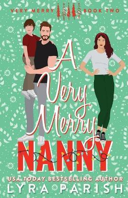 A Very Merry Nanny: A small town holiday romance - Lyra Parish - cover