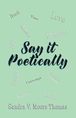 Say it Poetically - Sandra V Moore Thomas - cover