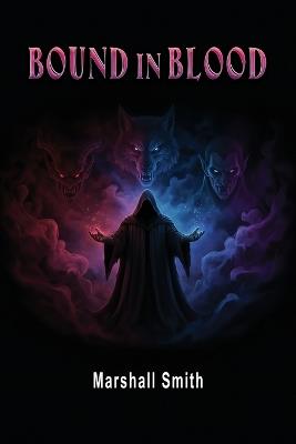 Bound In Blood: A Supernatural Pack Adventure Book 1 - Marshall Smith - cover