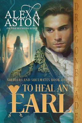 To Heal an Earl - Alexa Aston - cover
