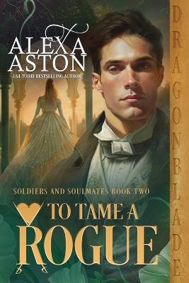 To Tame a Rogue - Alexa Aston - cover