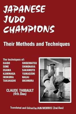 Japanese Judo Champions: Their Methods and Techniques - Claude Thibault - cover