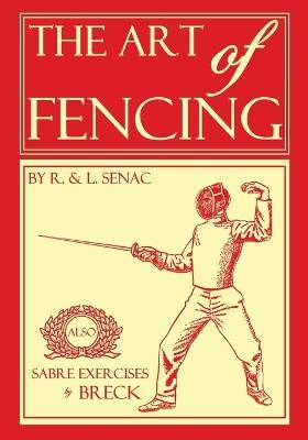 The Art of Fencing - Regis Senac,Louis Senac,Edward Breck - cover
