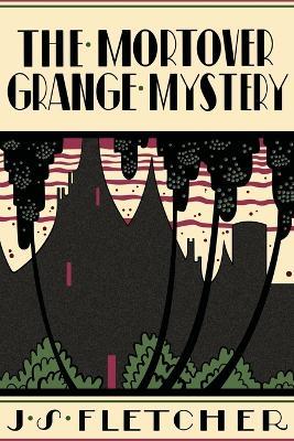 The Mortover Grange Mystery - J S Fletcher - cover
