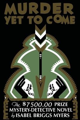 Murder Yet to Come - Isabel Briggs Myers - cover