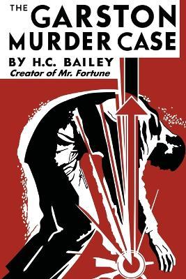 The Garston Murder Case - H C Bailey - cover