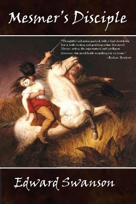 Mesmer's Disciple: The Alvord Rawn Series, Book One - Edward Swanson - cover