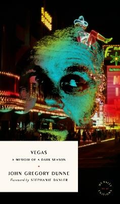 Vegas: A Memoir of a Dark Season - John Gregory Dunne - cover