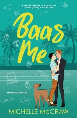 Baas me: Een baas-assistent romance op vakantie - Michelle McCraw - cover