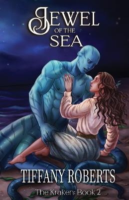 Jewel of the Sea (The Kraken #2) - Tiffany Roberts - cover