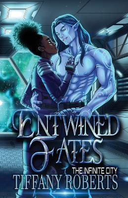 Entwined Fates (The Infinite City) - Tiffany Roberts - cover