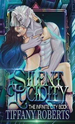 Silent Lucidity (The Infinite City #1) - Color - Tiffany Roberts - cover