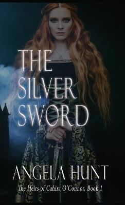 The Silver Sword - Angela E Hunt - cover