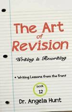 The Art of Revision: Writing is Rewriting