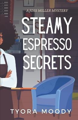 Steamy Espresso Secrets - Tyora Moody - cover