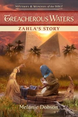 Treacherous Waters: Zahla's Story - Melanie Dobson,Guideposts - cover