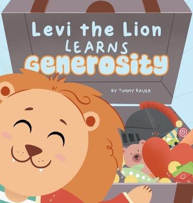 Levi the Lion Learns Generosity: A DinoPreneurs Book - Timmy Bauer - cover