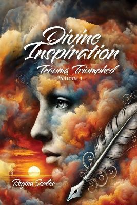 Divinely Inspired: Trauma Triumphed - Regina Scales - cover