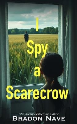 I Spy a Scarecrow - Bradon Nave - cover