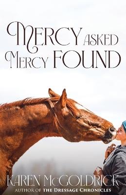 Mercy Asked Mercy Found - Karen McGoldrick - cover