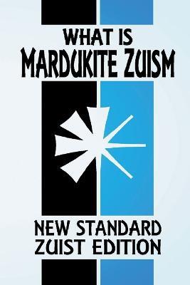 What Is Mardukite Zuism?: The Power of Zu (New Standard Zuist Edition - Pocket Version) - Joshua Free - cover