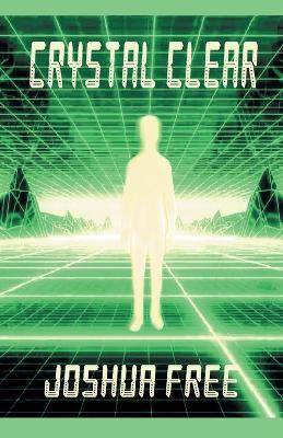 Crystal Clear (Handbook for Seekers): Achieve Self-Actualization and Spiritual Ascension in This Lifetime - Joshua Free - cover
