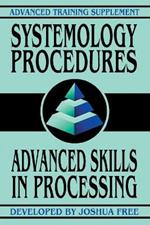Systemology Procedures: Advanced Skills In Processing