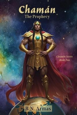 Chamán: The Prophecy - B N Armas - cover