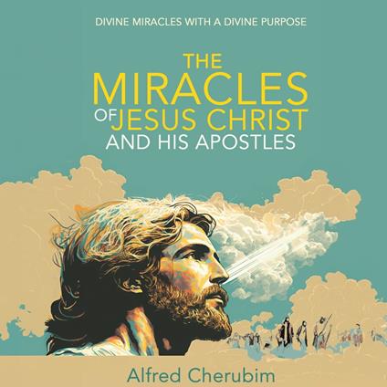 Miracles of Jesus Christ and His Apostles, The