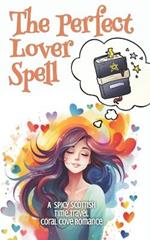 The Perfect Lover Spell: A Short, Time Travel, Scottish, Small Town, Accidental Magic Romance