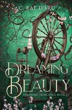Dreaming Beauty: Fairytale Retelling of La Belle au Bois Dormant