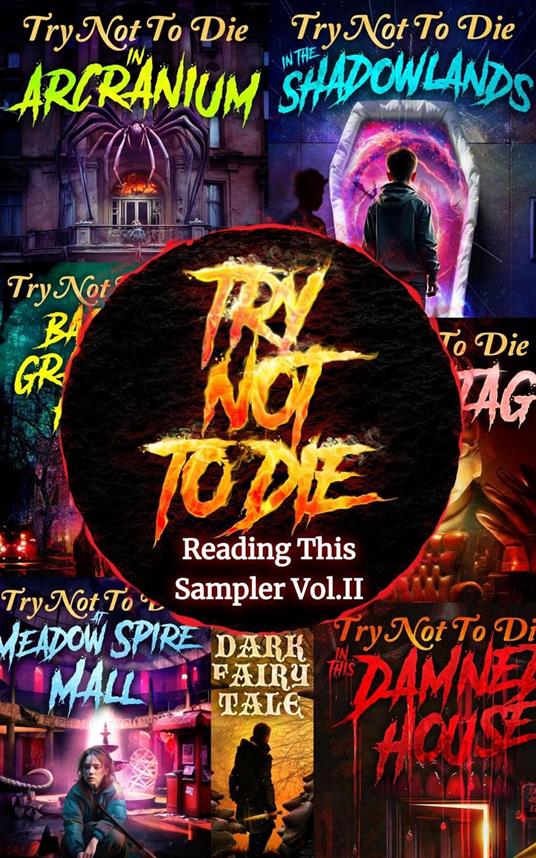 Try Not to Die: Reading this Sampler Vol. II